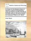 An Essay on the Medicinal Nature of Hemlock : In Which Its Extraordinary Virtue and Efficacy, as Well Internally as Externally Used, in the Cure of Cancers, and Other Illnesses Are Demonstrated, and E - Book