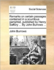 Remarks on Certain Passages Contained in a Scurrilous Pamphlet, Published by Henry Saffory ... by John Burrows ... - Book