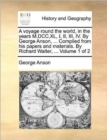 A Voyage Round the World, in the Years M, DCC, XL, I, II, III, IV. by George Anson, ... Compiled from His Papers and Materials. by Richard Walter, ... Volume 1 of 2 - Book