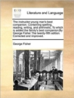 The Instructor : Young Man's Best Companion. Containing Spelling, Reading, Writing, and Arithmetic, to Which Is Added the Family's Best Companion;by George Fisher the Twenty-Fifth Edition. Corrected a - Book