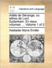 Adele de Senange, Ou Lettres de Lord Sydenham. En Deux Volumes. ... Volume 1 of 2 - Book