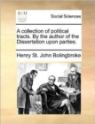 A collection of political tracts. By the author of the Dissertation upon parties. - Book