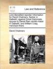 Lord Stonefield reporter Information for David Chalmers, flesher in Dalkeith; against Grizel Dalrymple, spouse to Daniel Rae candle-maker in Dalkeith, and William Craig merchant there. - Book