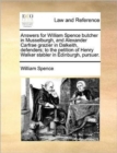 Answers for William Spence Butcher in Musselburgh, and Alexander Carfrae Grazier in Dalkeith, Defenders; To the Petition of Henry Walker Stabler in Edinburgh, Pursuer. - Book