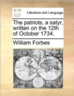 The Patriots, a Satyr, Written on the 12th of October 1734. - Book