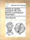 Poems on several occasions. By John Bennet, a journeyman shoemaker. - Book