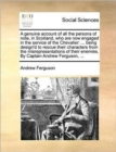 A Genuine Account of All the Persons of Note, in Scotland, Who Are Now Engaged in the Service of the Chevalier : ... Being Design'd to Rescue Their Characters from the Misrepresentations of Their Enem - Book