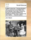 A Letter to the Hon. Thomas Erskine, with a PostScript to the Right Hon. Lord Kenyon, Upon Their Conduct at the Trial of Thomas Williams for Publishing Paine's Age of Reason. by John Martin, ... Secon - Book