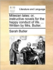 Milesian Tales : Or, Instructive Novels for the Happy Conduct of Life. ... Written by Mrs. Butler. - Book