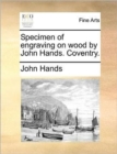 Specimen of Engraving on Wood by John Hands. Coventry. - Book