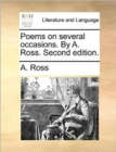 Poems on Several Occasions. by A. Ross. Second Edition. - Book