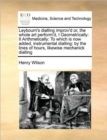 Leybourn's Dialling Improv'd Or, the Whole Art Perform'd, I Geometrically : II Arithmetically: To Which Is Now Added, Instrumental Dialling: By the Lines of Hours, Likewise Mechanick Dialling - Book