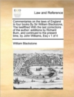 Commentaries on the laws of England In four books By Sir William Blackstone, The twelfthed With the last corrections of the author : additions by Richard Burn, and continued to the present time, by Jo - Book