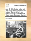 ANS. Sir John Inglis, to the Pet. John Shaw. Answers for Sir John Inglis of Cramond, Bart. and Others, Proprietors of the Alloa Glass-House Company, Chargers - Book