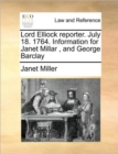 Lord Elliock Reporter. July 18. 1764. Information for Janet Millar , and George Barclay - Book
