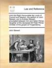 Unto the Right Honourable the Lords of Council and Session, the Petition of John Stewart, Son to Andrew Stewart, Procreated Between Him and Helen Pilmar, Daughter of the Deceased MR Peter Pilmar Minis - Book