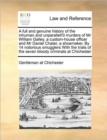 A full and genuine history of the inhuman and unparallell'd murders of Mr William Galley, a custom-house officer and Mr Daniel Chater, a shoemaker, By 14 notorious smugglers With the trials of the sev - Book