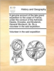 A Genuine Account of the Late Grand Expedition to the Coast of France, Under the Conduct of the Admirals Hawke, Knowles, and Broderick, General Mordaunt, &c. by a Volunteer in the Said Expedition. - Book