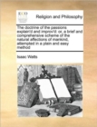 The Doctrine of the Passions Explain'd and Improv'd : Or, a Brief and Comprehensive Scheme of the Natural Affections of Mankind, Attempted in a Plain and Easy Method - Book