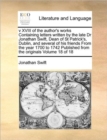 V XVIII of the Author's Works Containing Letters Written by the Late Dr Jonathan Swift, Dean of St Patrick's, Dublin, and Several of His Friends from the Year 1700 to 1742 Published from the Originals - Book