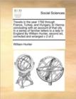 Travels in the Year 1792 Through France, Turkey, and Hungary, to Vienna : Concluding with an Account of That City in a Series of Familiar Letters to a Lady in England by William Hunter, Second Ed, Cor - Book