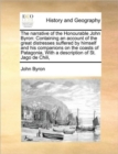 The Narrative of the Honourable John Byron : Containing an Account of the Great Distresses Suffered by Himself and His Companions on the Coasts of Patagonia, with a Description of St. Jago de Chili, - Book