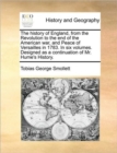 The History of England, from the Revolution to the End of the American War, and Peace of Versailles in 1783. in Six Volumes. Designed as a Continuation of Mr. Hume's History. - Book