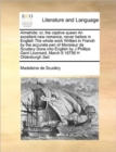 Almahide : or, the captive queen An excellent new romance, never before in English The whole work Written in French by the accurate pen of Monsieur de Scudery Done into English by J Phillips Gent Lice - Book