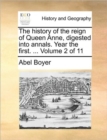 The history of the reign of Queen Anne, digested into annals. Year the first. ... Volume 2 of 11 - Book