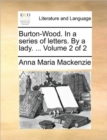 Burton-Wood. in a Series of Letters. by a Lady. ... Volume 2 of 2 - Book