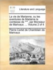 La Vie de Marianne, Ou Les Aventures de Madame La Comtesse de ***, Par Monsieur de Marivaux. ... Volume 2 of 4 - Book