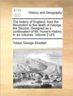 The history of England, from the Revolution to the death of George the Second. Designed as a continuation of Mr. Hume's History. In six volumes. Volume 2 of 6 - Book