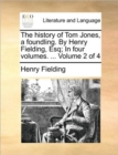 The History of Tom Jones, a Foundling. by Henry Fielding, Esq; In Four Volumes. ... Volume 2 of 4 - Book