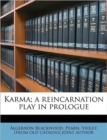 KARMA; A REINCARNATION PLAY IN PROLOGUE - Book