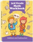 3rd Grade Math Workbook - Addition and Subtraction - Ages 8-9 : Basic Math Problems, Daily Exercises to Improve Third Grade Math Skills - Book