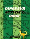 Dinosaur Activity Book : Coloring BookSpot The Difference Book for Toddlers - Book