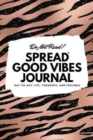 Do Not Read! Spread Good Vibes Journal : Day-To-Day Life, Thoughts, and Feelings (6x9 Softcover Lined Journal / Notebook) - Book