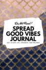Do Not Read! Spread Good Vibes Journal : Day-To-Day Life, Thoughts, and Feelings (6x9 Softcover Lined Journal / Notebook) - Book