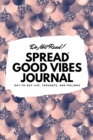 Do Not Read! Spread Good Vibes Journal : Day-To-Day Life, Thoughts, and Feelings (6x9 Softcover Lined Journal / Notebook) - Book