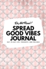 Do Not Read! Spread Good Vibes Journal : Day-To-Day Life, Thoughts, and Feelings (6x9 Softcover Lined Journal / Notebook) - Book