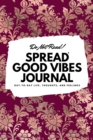 Do Not Read! Spread Good Vibes Journal : Day-To-Day Life, Thoughts, and Feelings (6x9 Softcover Lined Journal / Notebook) - Book