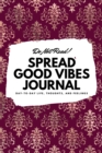 Do Not Read! Spread Good Vibes Journal : Day-To-Day Life, Thoughts, and Feelings (6x9 Softcover Lined Journal / Notebook) - Book