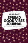 Do Not Read! Spread Good Vibes Journal : Day-To-Day Life, Thoughts, and Feelings (6x9 Softcover Lined Journal / Notebook) - Book