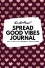 Do Not Read! Spread Good Vibes Journal : Day-To-Day Life, Thoughts, and Feelings (6x9 Softcover Lined Journal / Notebook) - Book