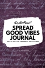 Do Not Read! Spread Good Vibes Journal : Day-To-Day Life, Thoughts, and Feelings (6x9 Softcover Lined Journal / Notebook) - Book