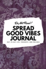 Do Not Read! Spread Good Vibes Journal : Day-To-Day Life, Thoughts, and Feelings (6x9 Softcover Lined Journal / Notebook) - Book