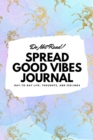 Do Not Read! Spread Good Vibes Journal : Day-To-Day Life, Thoughts, and Feelings (6x9 Softcover Lined Journal / Notebook) - Book