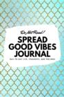 Do Not Read! Spread Good Vibes Journal : Day-To-Day Life, Thoughts, and Feelings (6x9 Softcover Lined Journal / Notebook) - Book