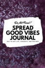 Do Not Read! Spread Good Vibes Journal (6x9 Softcover Lined Journal / Notebook) - Book