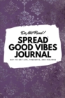 Do Not Read! Spread Good Vibes Journal (6x9 Softcover Lined Journal / Notebook) - Book